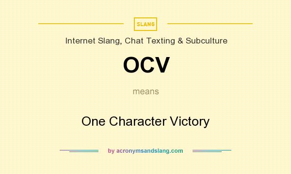 What does OCV mean? It stands for One Character Victory