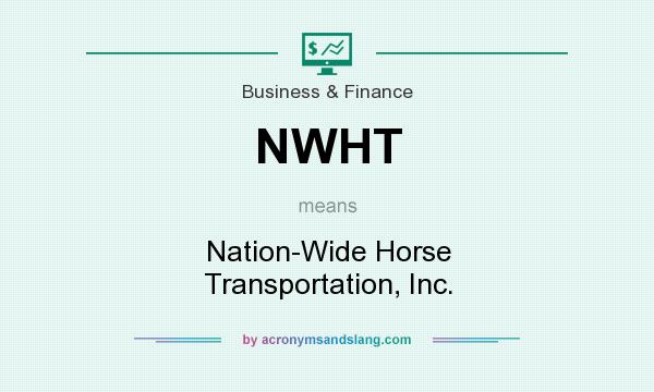 What does NWHT mean? It stands for Nation-Wide Horse Transportation, Inc.