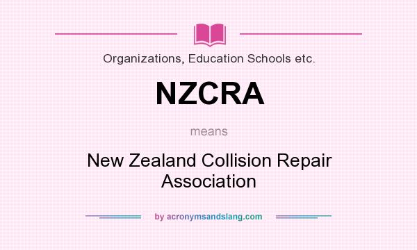 What does NZCRA mean? It stands for New Zealand Collision Repair Association