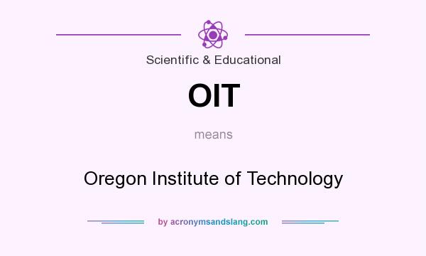 What does OIT mean? It stands for Oregon Institute of Technology