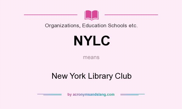 What does NYLC mean? It stands for New York Library Club