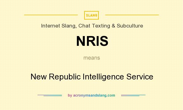 What does NRIS mean? It stands for New Republic Intelligence Service