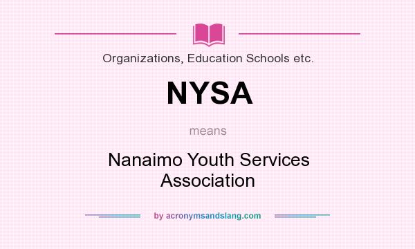 What does NYSA mean? It stands for Nanaimo Youth Services Association