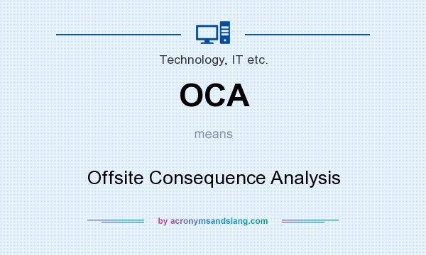 What does OCA mean? It stands for Offsite Consequence Analysis
