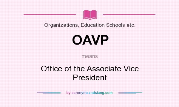 What does OAVP mean? It stands for Office of the Associate Vice President
