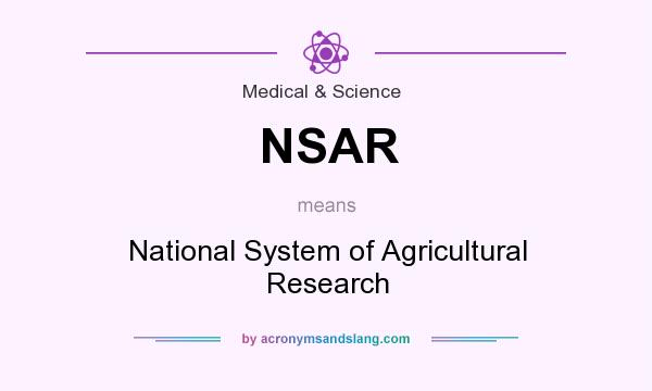 What does NSAR mean? It stands for National System of Agricultural Research