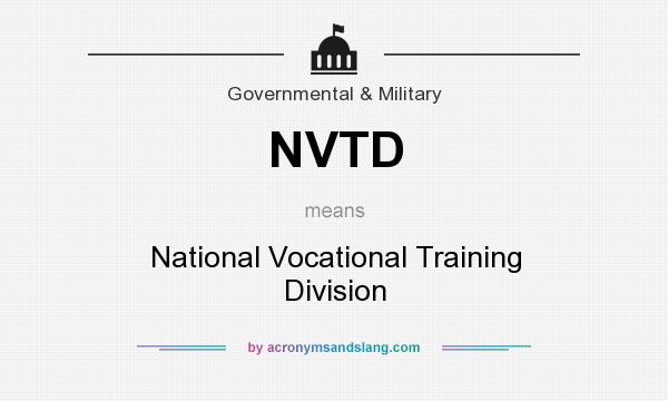 What does NVTD mean? It stands for National Vocational Training Division