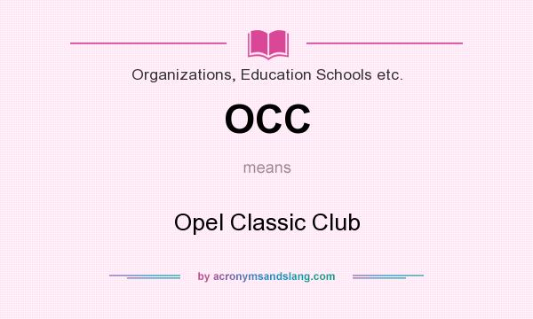 What does OCC mean? It stands for Opel Classic Club