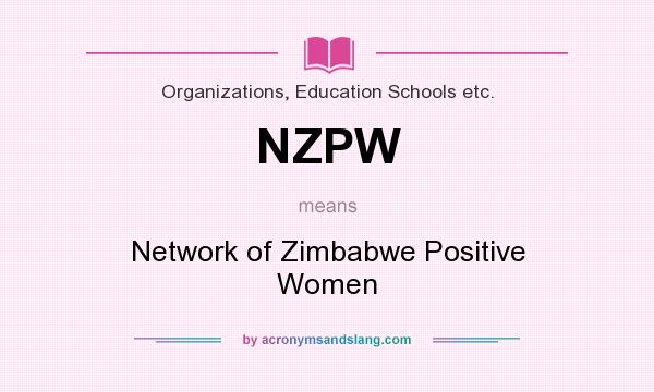 What does NZPW mean? It stands for Network of Zimbabwe Positive Women