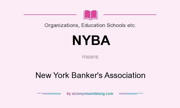 What does NYBA mean? It stands for New York Banker`s Association