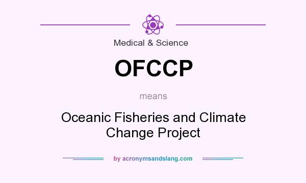 What does OFCCP mean? It stands for Oceanic Fisheries and Climate Change Project