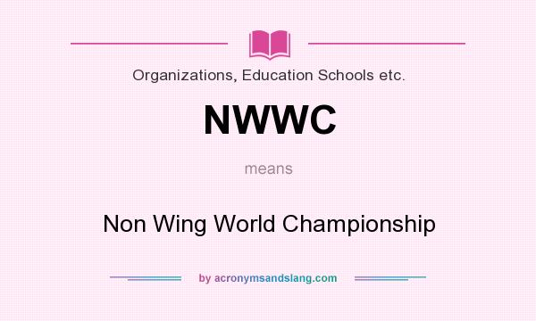 What does NWWC mean? It stands for Non Wing World Championship