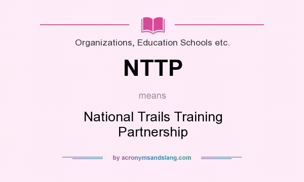 What does NTTP mean? It stands for National Trails Training Partnership