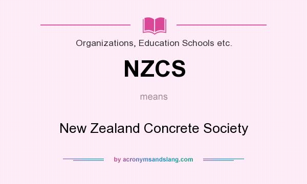 What does NZCS mean? It stands for New Zealand Concrete Society