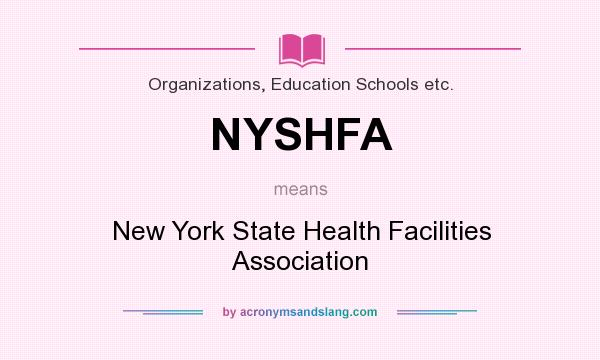 What does NYSHFA mean? It stands for New York State Health Facilities Association