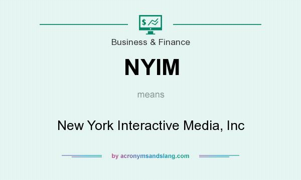 What does NYIM mean? It stands for New York Interactive Media, Inc