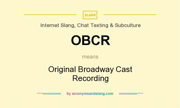What does OBCR mean? It stands for Original Broadway Cast Recording