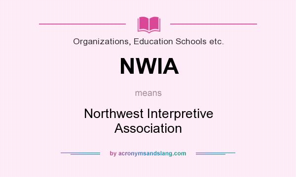 What does NWIA mean? It stands for Northwest Interpretive Association