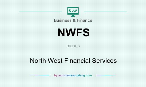 What does NWFS mean? It stands for North West Financial Services