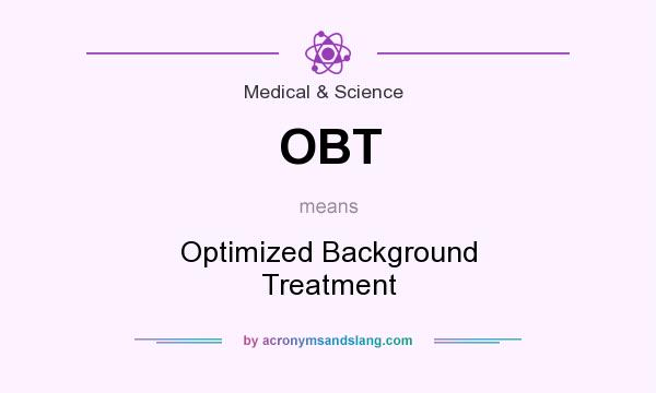 What does OBT mean? It stands for Optimized Background Treatment