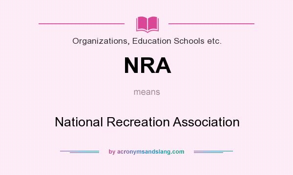 What does NRA mean? It stands for National Recreation Association