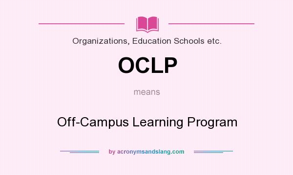 What does OCLP mean? It stands for Off-Campus Learning Program
