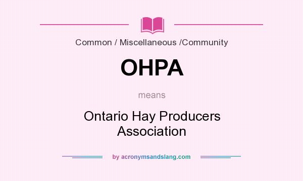 What does OHPA mean? It stands for Ontario Hay Producers Association