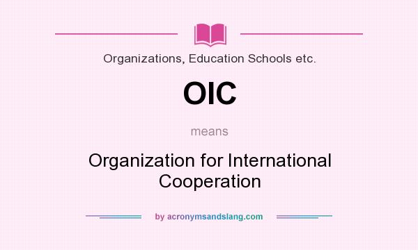 What does OIC mean? It stands for Organization for International Cooperation