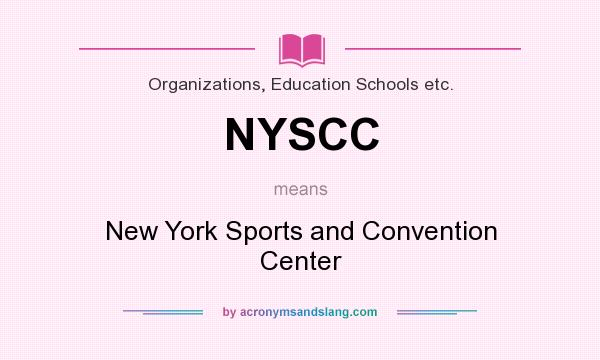What does NYSCC mean? It stands for New York Sports and Convention Center