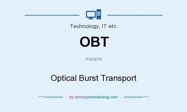 What does OBT mean? It stands for Optical Burst Transport