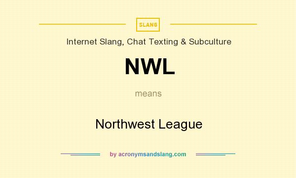 What does NWL mean? It stands for Northwest League