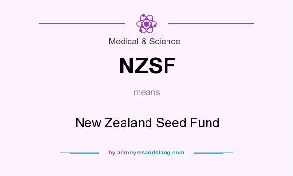 What does NZSF mean? It stands for New Zealand Seed Fund