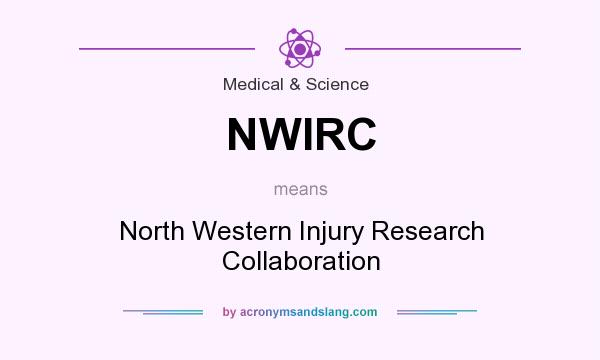 What does NWIRC mean? It stands for North Western Injury Research Collaboration