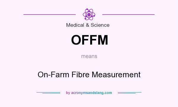 What does OFFM mean? It stands for On-Farm Fibre Measurement
