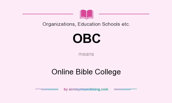 What does OBC mean? It stands for Online Bible College