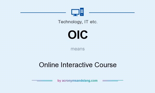 What does OIC mean? It stands for Online Interactive Course