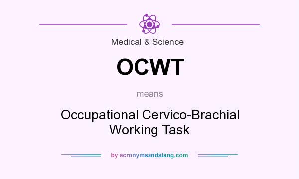 What does OCWT mean? It stands for Occupational Cervico-Brachial Working Task