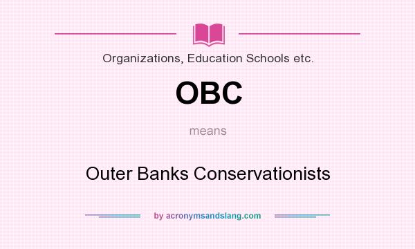 What does OBC mean? It stands for Outer Banks Conservationists