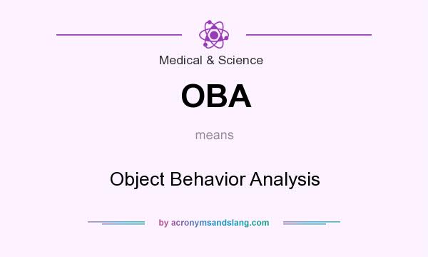 What does OBA mean? It stands for Object Behavior Analysis