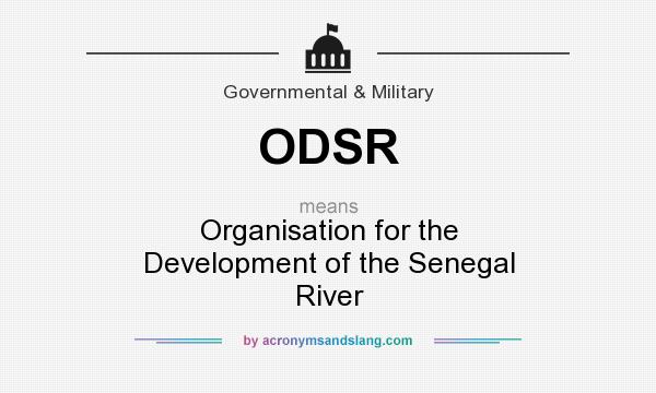 What does ODSR mean? It stands for Organisation for the Development of the Senegal River