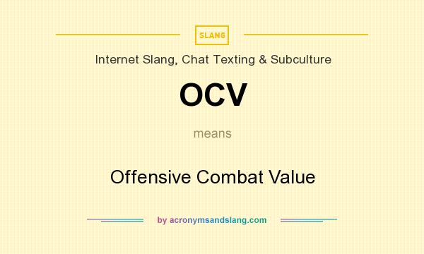 What does OCV mean? It stands for Offensive Combat Value