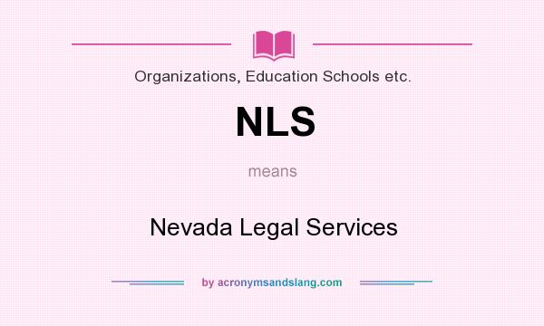 What does NLS mean? It stands for Nevada Legal Services