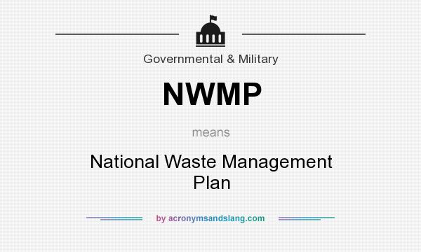 What does NWMP mean? It stands for National Waste Management Plan