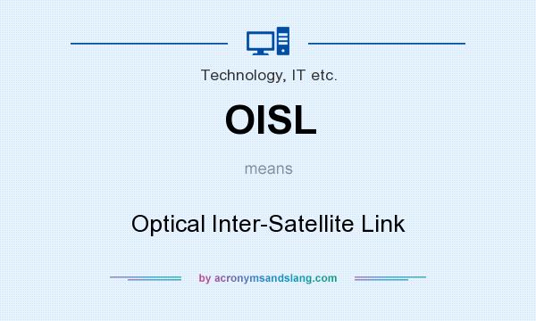 What does OISL mean? It stands for Optical Inter-Satellite Link