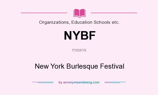 What does NYBF mean? It stands for New York Burlesque Festival
