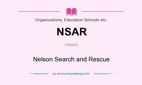 What does NSAR mean? It stands for Nelson Search and Rescue