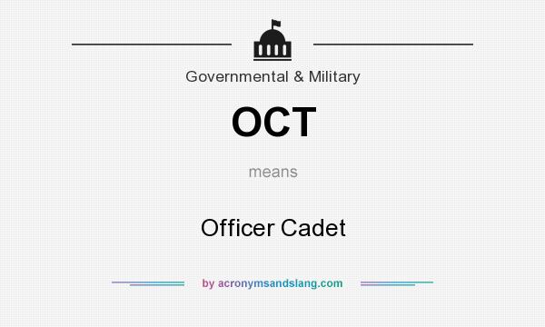 What does OCT mean? It stands for Officer Cadet
