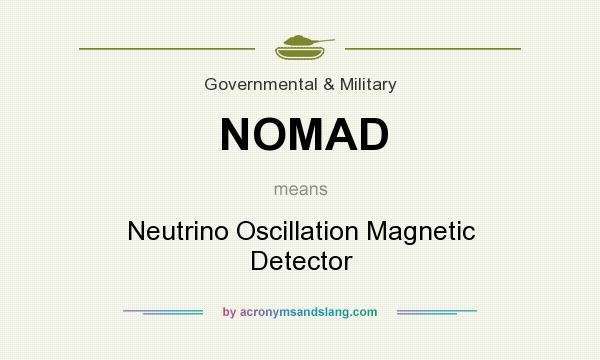 What does NOMAD mean? It stands for Neutrino Oscillation Magnetic Detector
