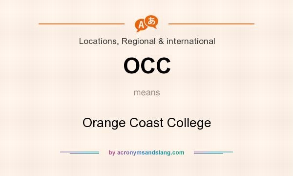 What does OCC mean? It stands for Orange Coast College