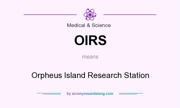 What does OIRS mean? It stands for Orpheus Island Research Station